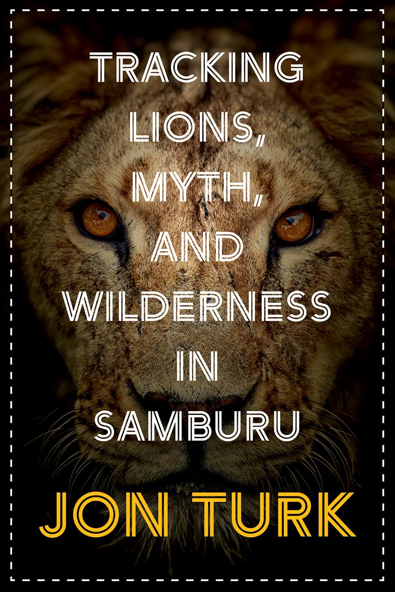 Buy Tracking Lions, Myth, and Wilderness in Samburu — BookShops.in