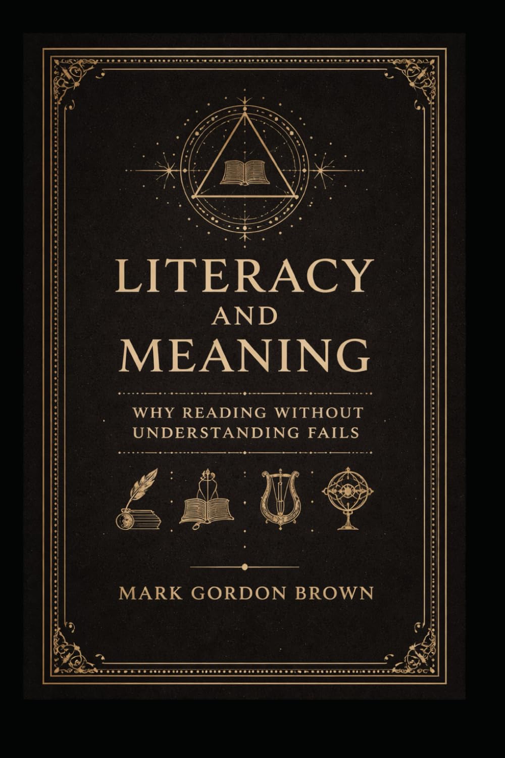 Literacy And Meaning: Why Reading Without Understanding Fails