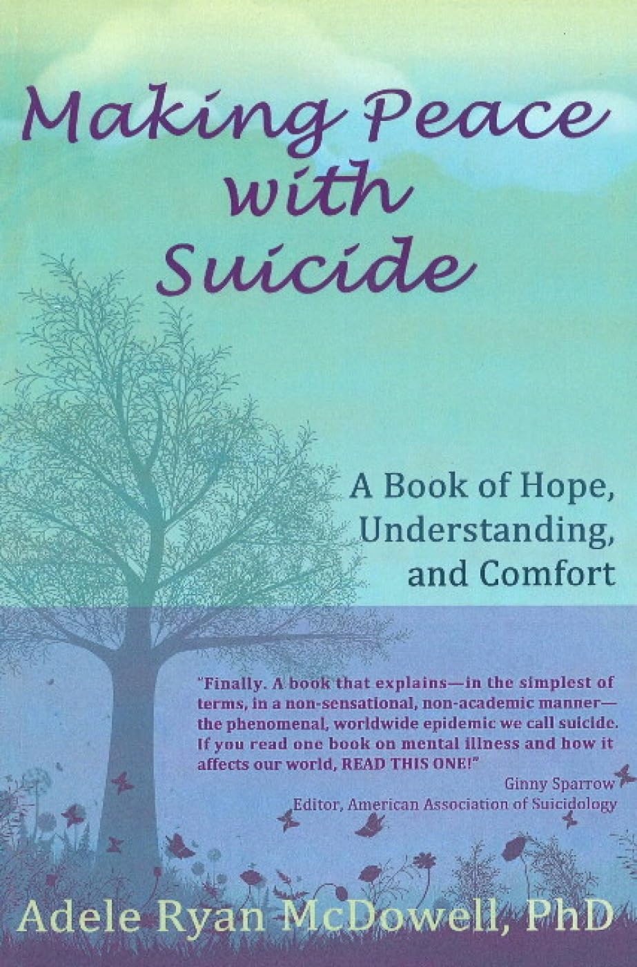 Making Peace with Suicide: A Book of Hope, Understanding, and Comfort