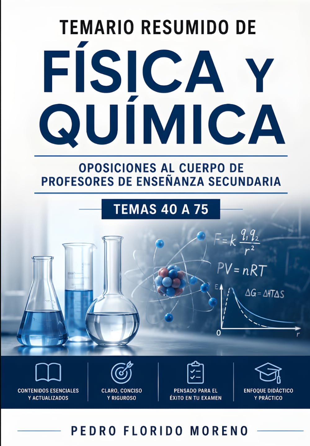 TEMARIO RESUMIDO DE FÍSICA Y QUÍMICA: OPOSICIONES AL CUERPO DE PROFESORES DE ENSEÑANZA SECUNDARIA. TEMAS 40 A 75 (TEMARIOS DE OPOSICIONES)