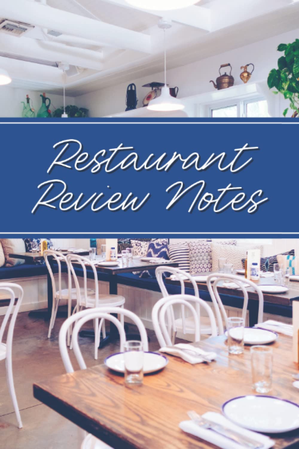 Restaurant Review Notes: Notes Book for Food Lover | Keep a Record of Important Details About Restaurants Visited | Cuisine, Hours, Price, Range, ... Drinks and Rating - Blue Cover Design