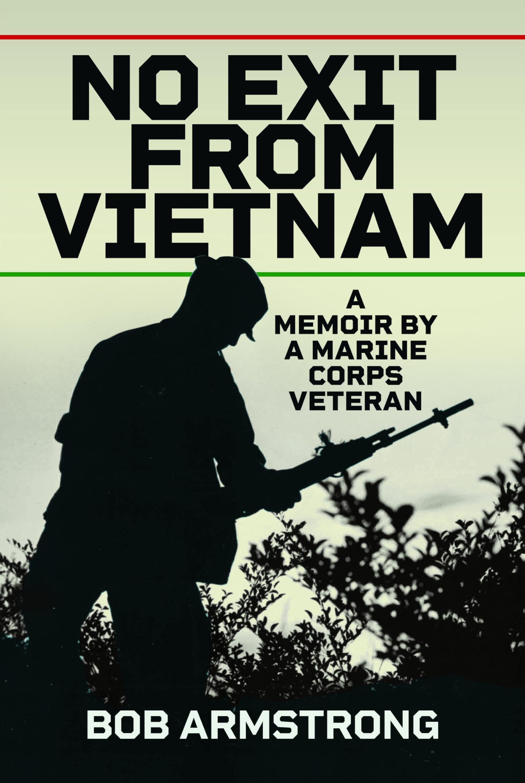 No Exit from Vietnam: A memoir by a Marine Corps Veteran