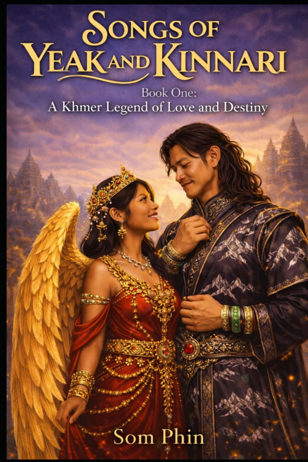 A Khmer Legend of Love and Destiny: An Isekai Romantasy: 1 (Songs of Yeak and Kinnari)