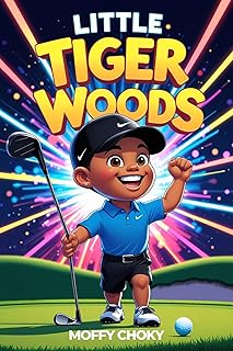 LITTLE TIGER WOODS: Chasing Dreams and Swinging High (Little Inspiring Golf Icons Biography For Kids)