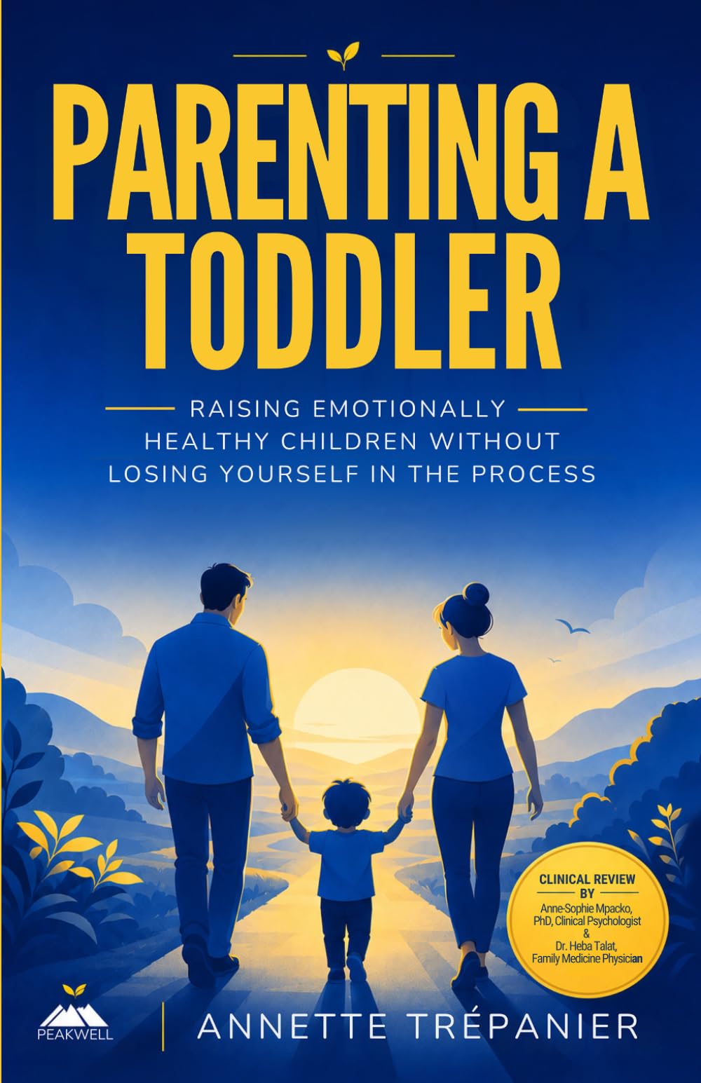 Parenting a Toddler: Raising Emotionally Healthy Children Without Losing Yourself in the Process