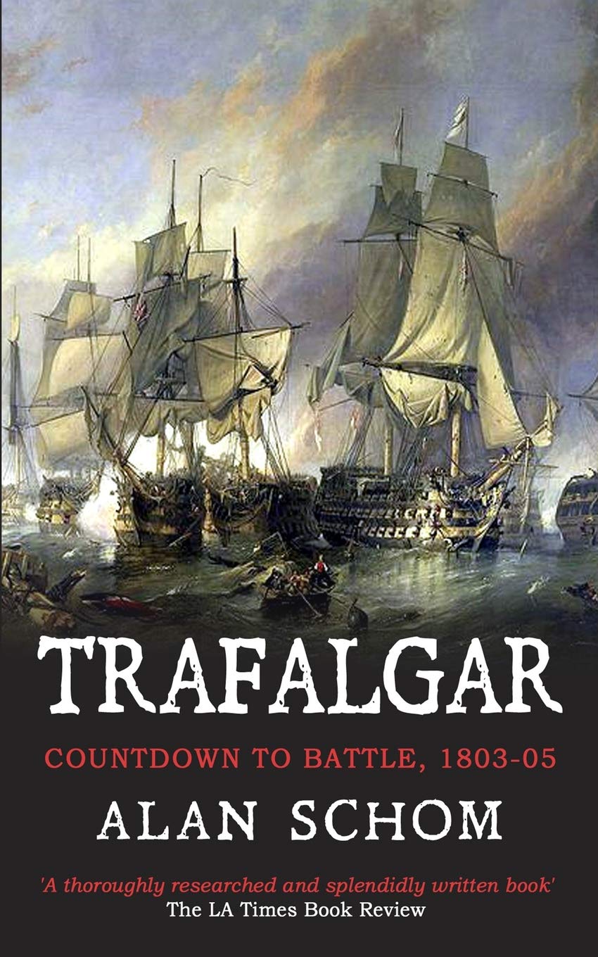Trafalgar: Countdown to Battle, 1803-1805 (The Napoleonic Wars)-