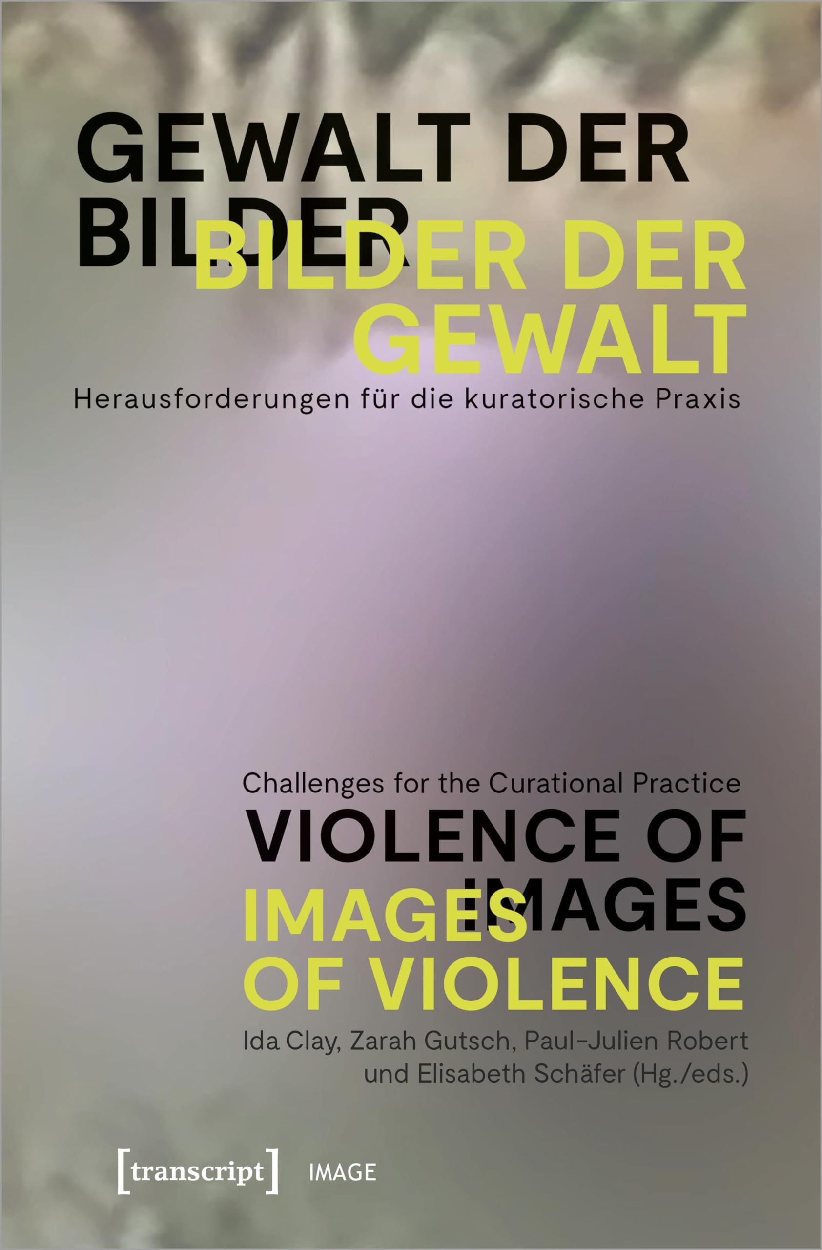 Gewalt der Bilder - Bilder der Gewalt / Violence of Images - Images of Violence: Herausforderungen für die kuratorische Praxis / Challenges for the Curatorial Practice: 237
