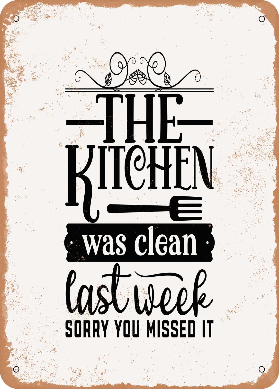 Miaomansenstore Metal The Kitchen Was Clean Last Week Sorry You Missed It - Vintage Rusty Look Home Decor