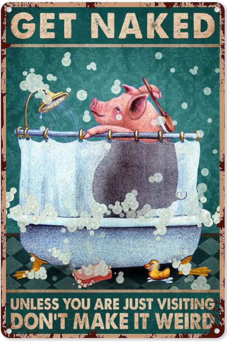 Guest Bathroom Decor Pig Get Naked Poster Tin Sign for Office/Home/Classroom Bathroom Decor Gifts Best Farmhouse Decor Gift for Women Men Friends 8x12 inch