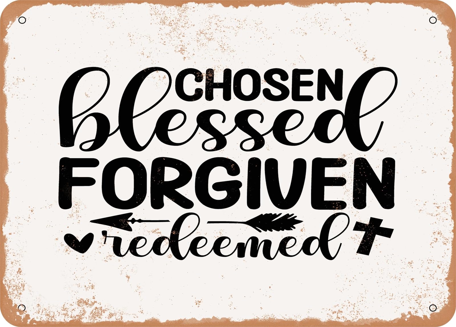 Metal Sign - Chosen Blessed Forgiven Redeemed - 4 - Vintage Look Sign home decor