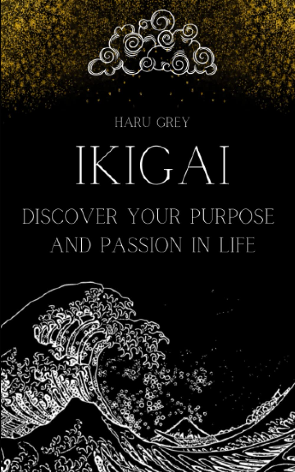 Ikigai: Discover Your Purpose and Passion in Life