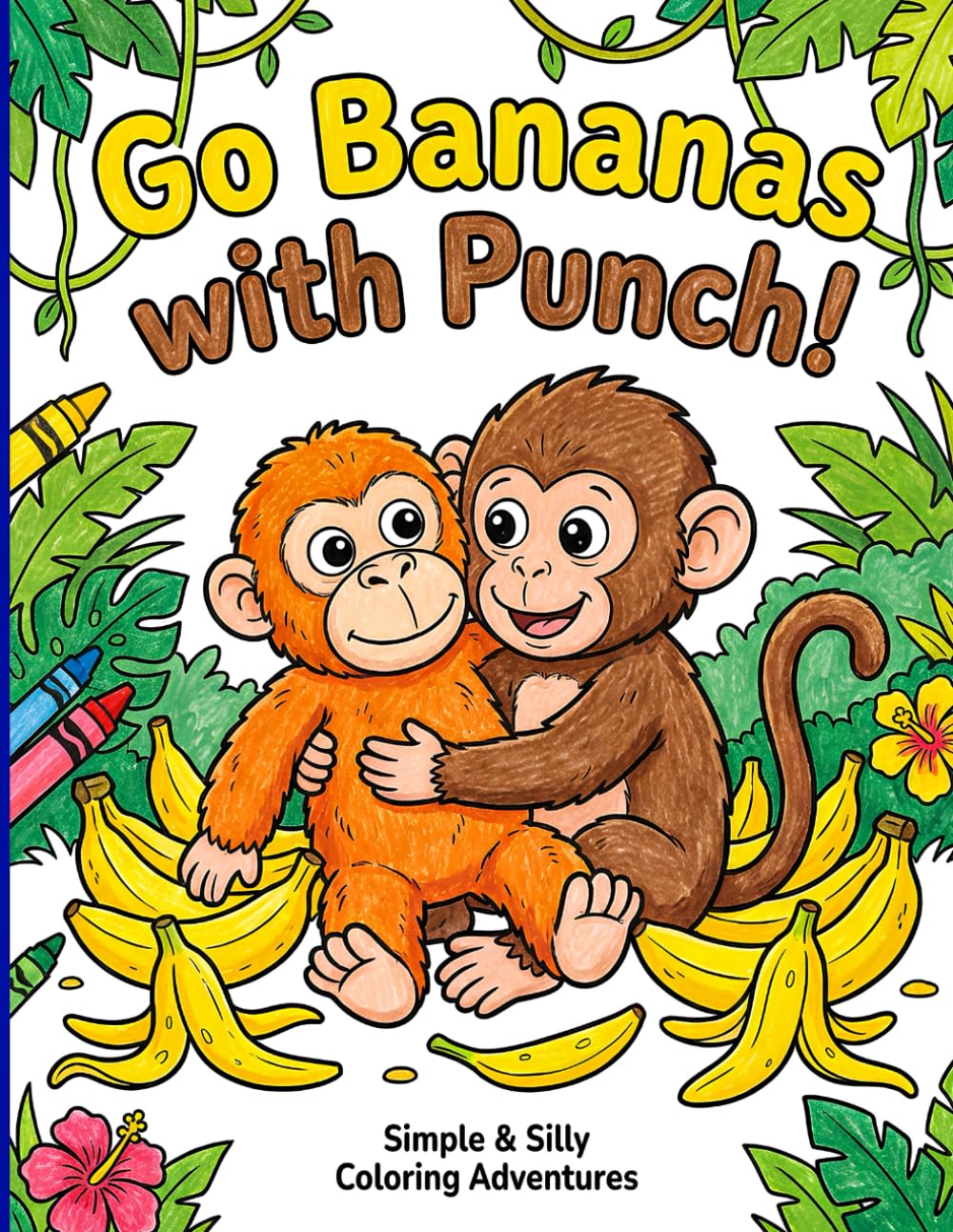 Go Bananas with Punch!: Simple & Silly Coloring Adventures