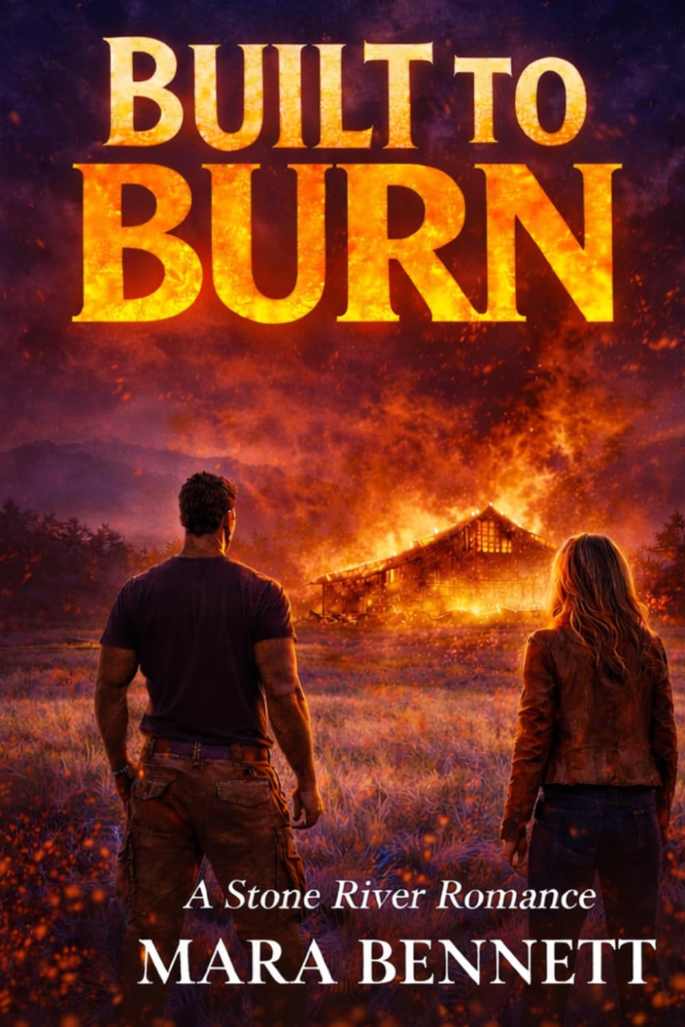 BUILT TO BURN: A Stone River Romance: 2