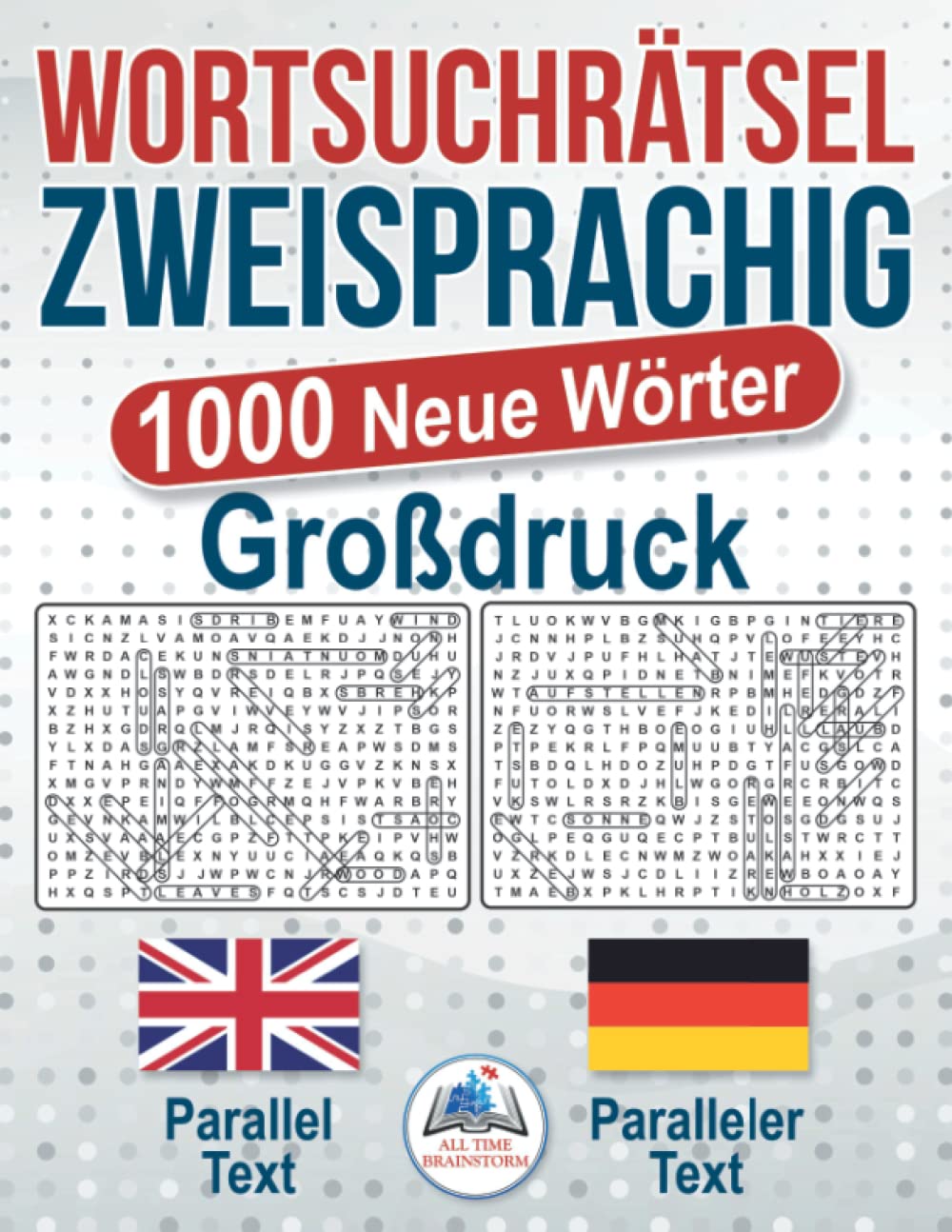 Wortsuchrätsel Zweisprachig Deutsch Englisch. 1000 Neue Wörter. Großdruck: Word Search Bilingual German English. 1000 New Words. Large Print