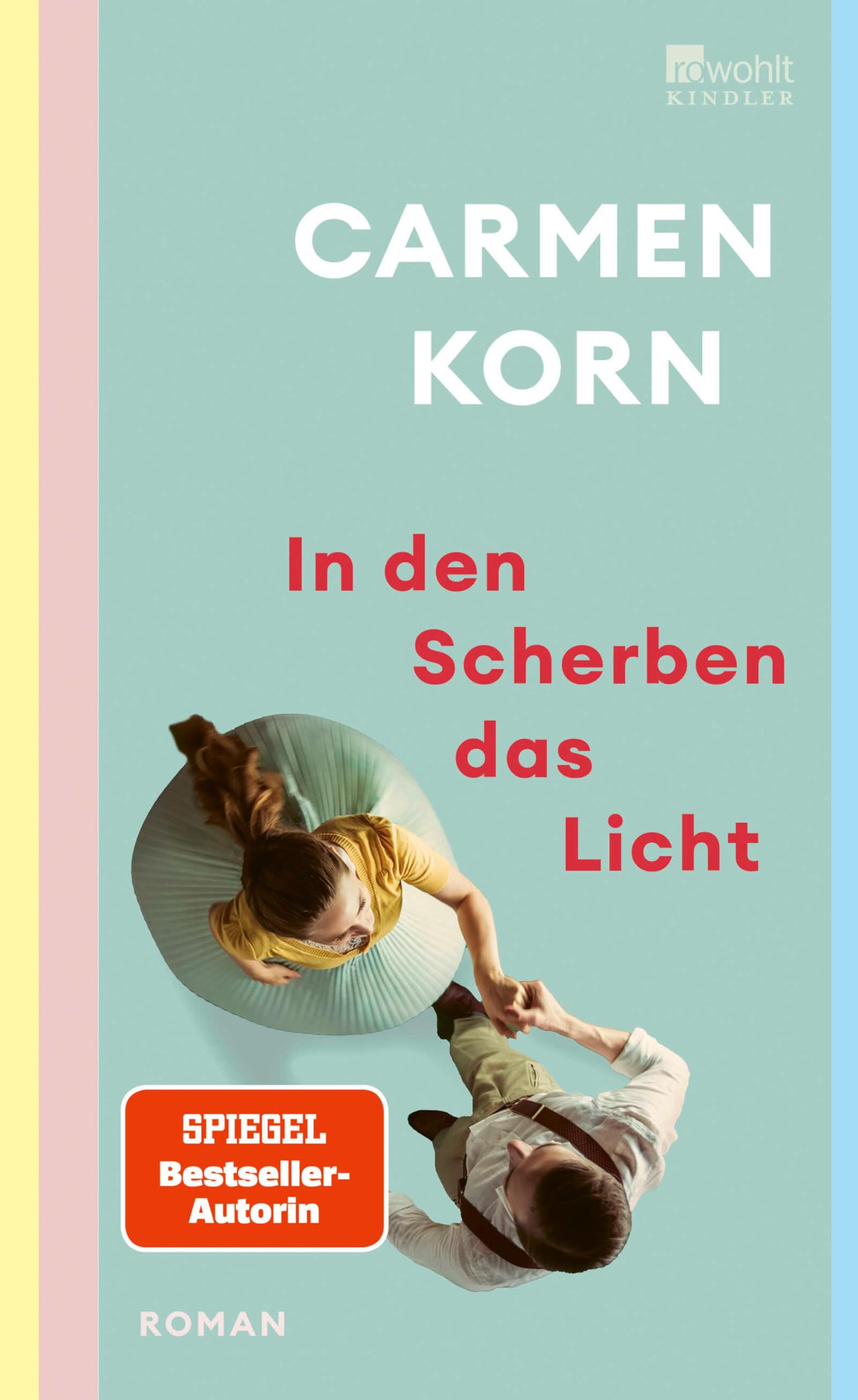 In den Scherben das Licht: Ein hoffnungsvoller Roman über Freundschaft, die Suche nach Liebe und das Hamburg der Nachkriegszeit