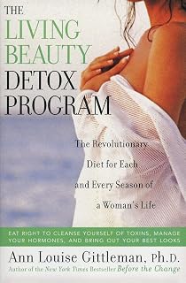 The Living Beauty Detox Program: The Revolutionary Diet for Each and Every Season of a Woman's Life