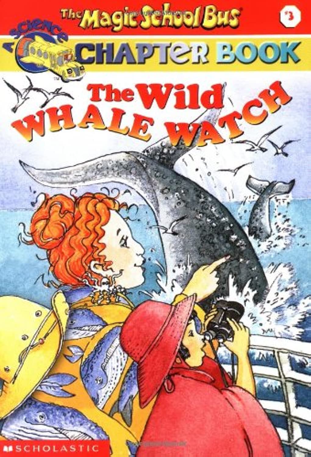 Scholastic The Wild Whale Watch (The Magic School Bus Chapter Book No. 3) Mass Market Paperback – 1 May 2000