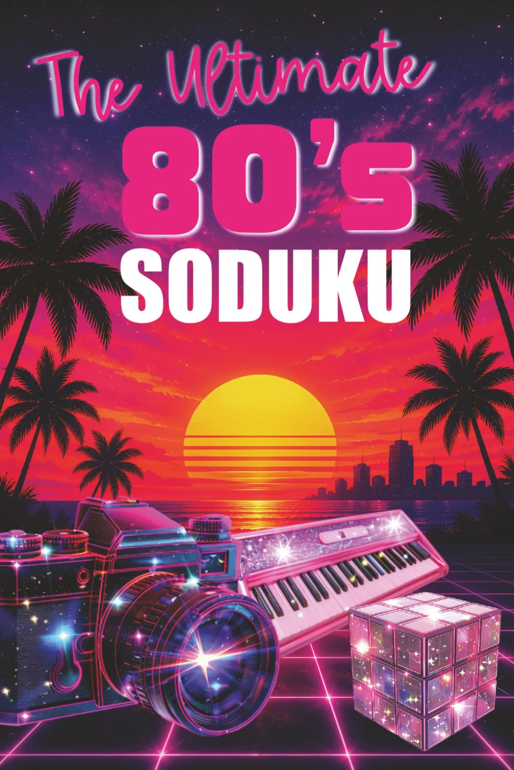 The Ultimate 80s Soduku: VERY EASY SODUKU | Puzzle Book for Adults | Baby Boomer | 1980s Nostalgia | Retro Gifts for Gen X | Puzzles for Relaxation | ... Adults and Seniors | 6x9 inches | 120 pages