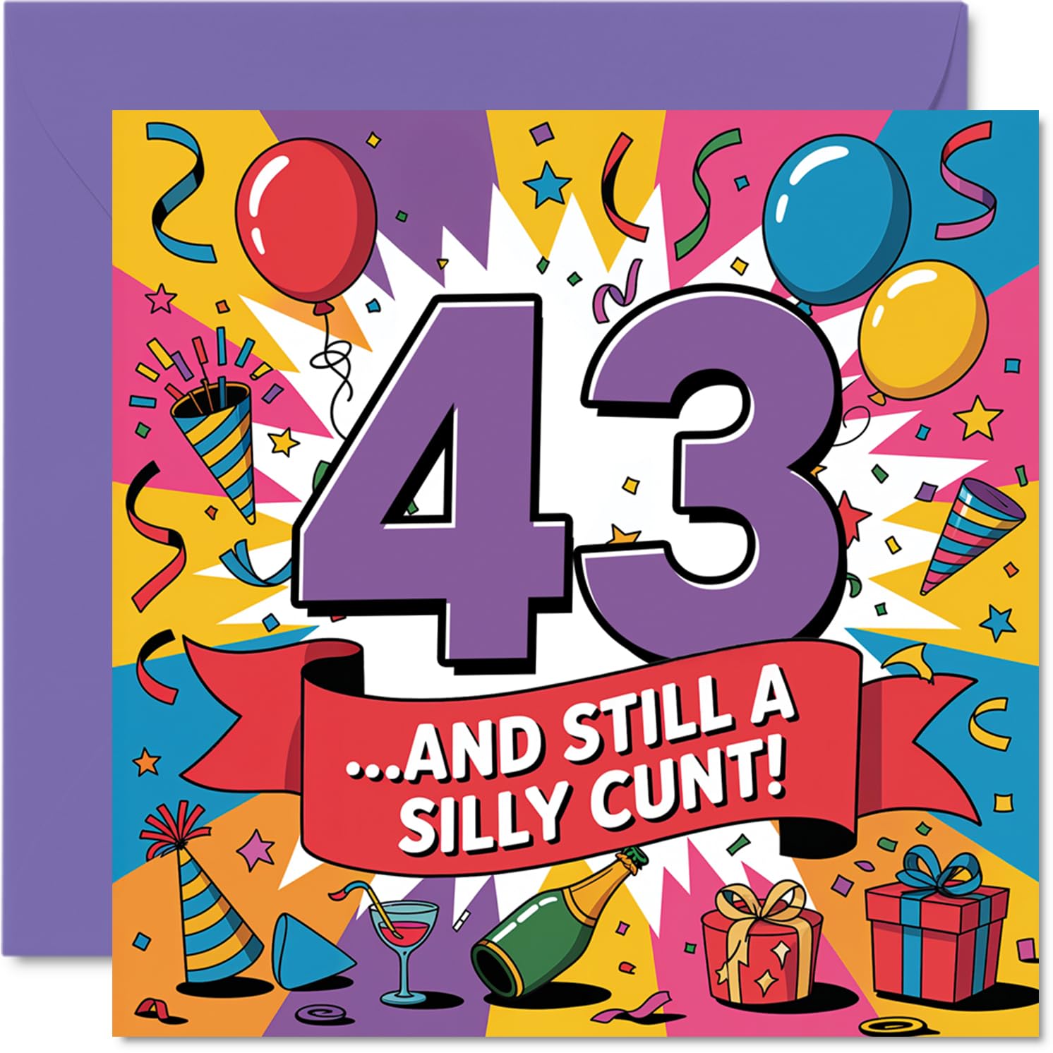 Cheeky 43rd Birthday Card - Bold Laughs at 43 - Vibrant Balloons and Confetti Design with Playful Rude Twist - One for the Big Kids at Heart - 145mm Square, Envelope Included