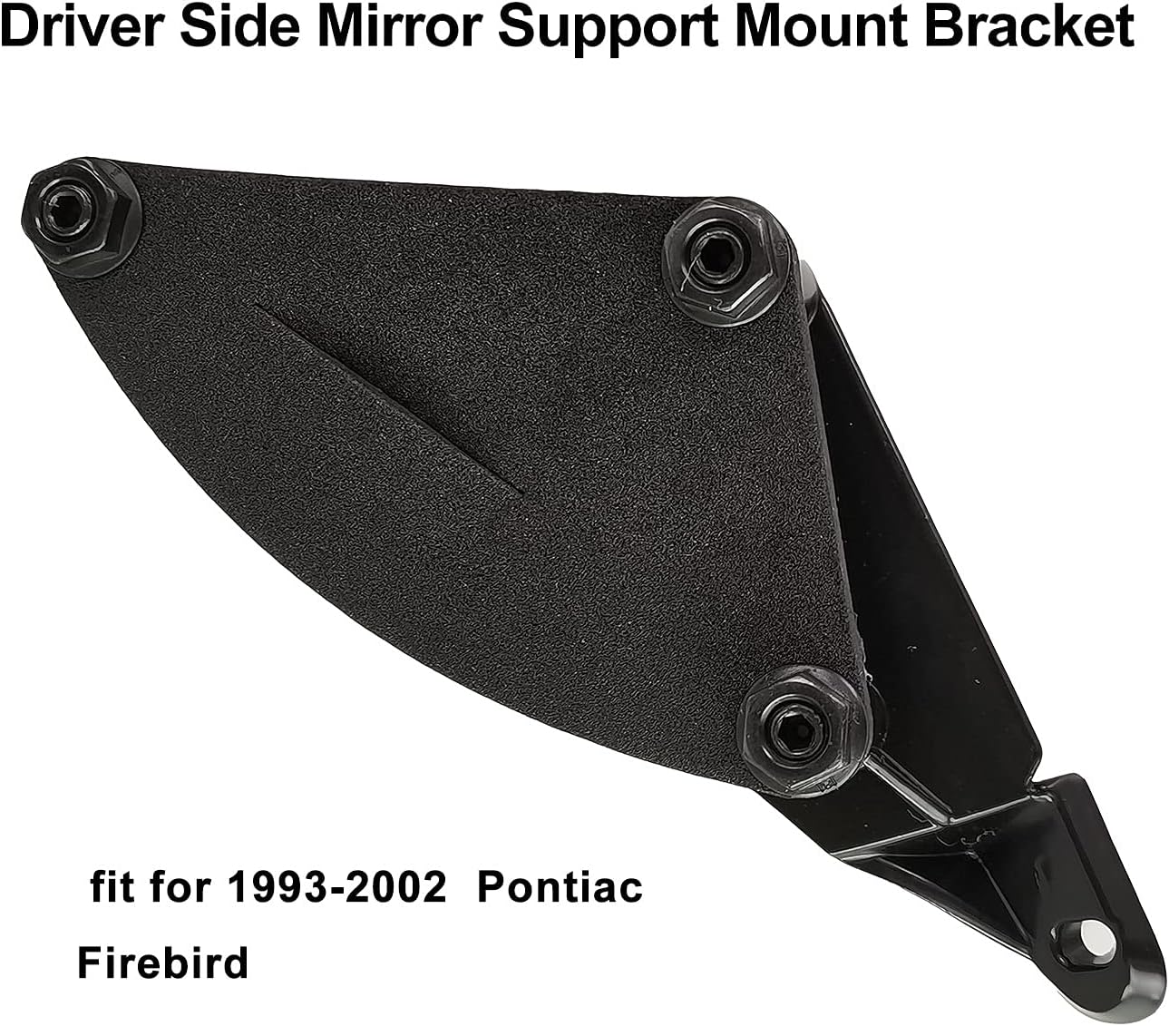 Driver Side Mirror Support Mount Bracket Black Metal Compatible with1993-2002 Pontiac Firebird Driver, Left , Replace HT9302FBMBLH-B, HT9302FBMBLH