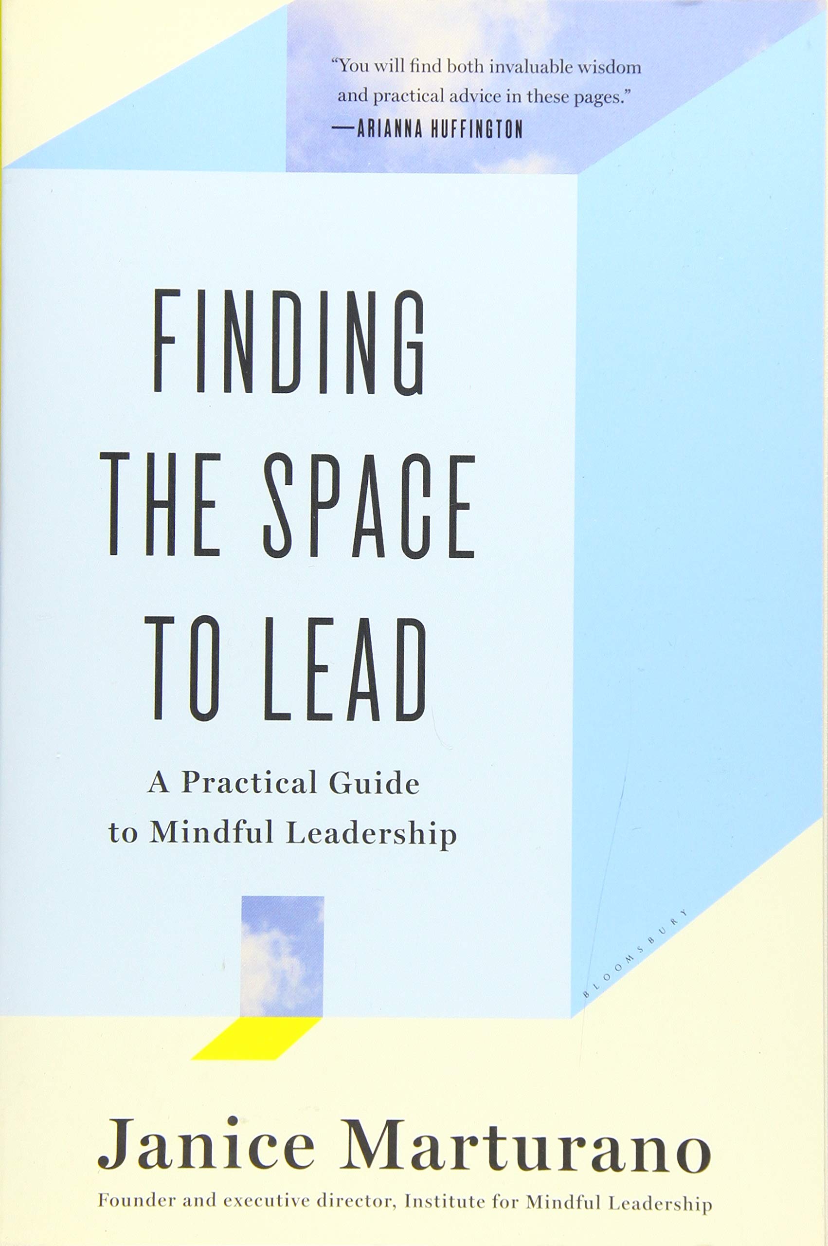Finding the space to lead: a practical guide to mindful leadership