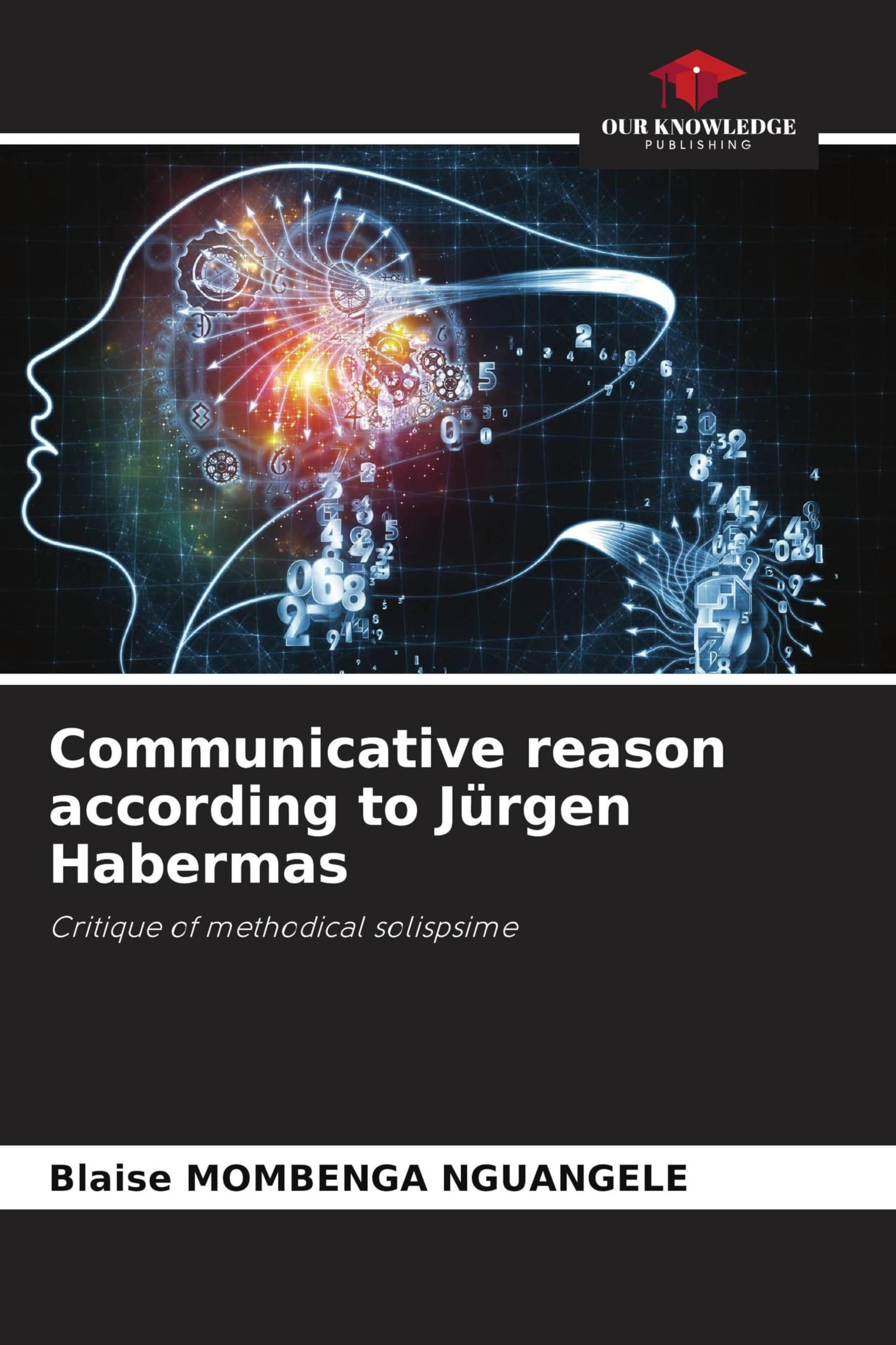 Communicative reason according to Jürgen Habermas: Critique of methodical solispsime