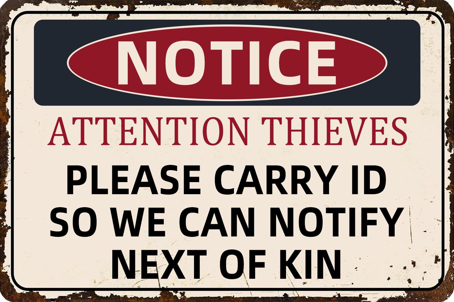Retro Warning Vintage Metal Tin Sign Attention Thieves Please Carry Id So We Can Notify Next Of Kin Sign Funny Bedroom Art Decor for Home Parlor Courtyard Farm Garden Backyard Patio 6x8 Inch