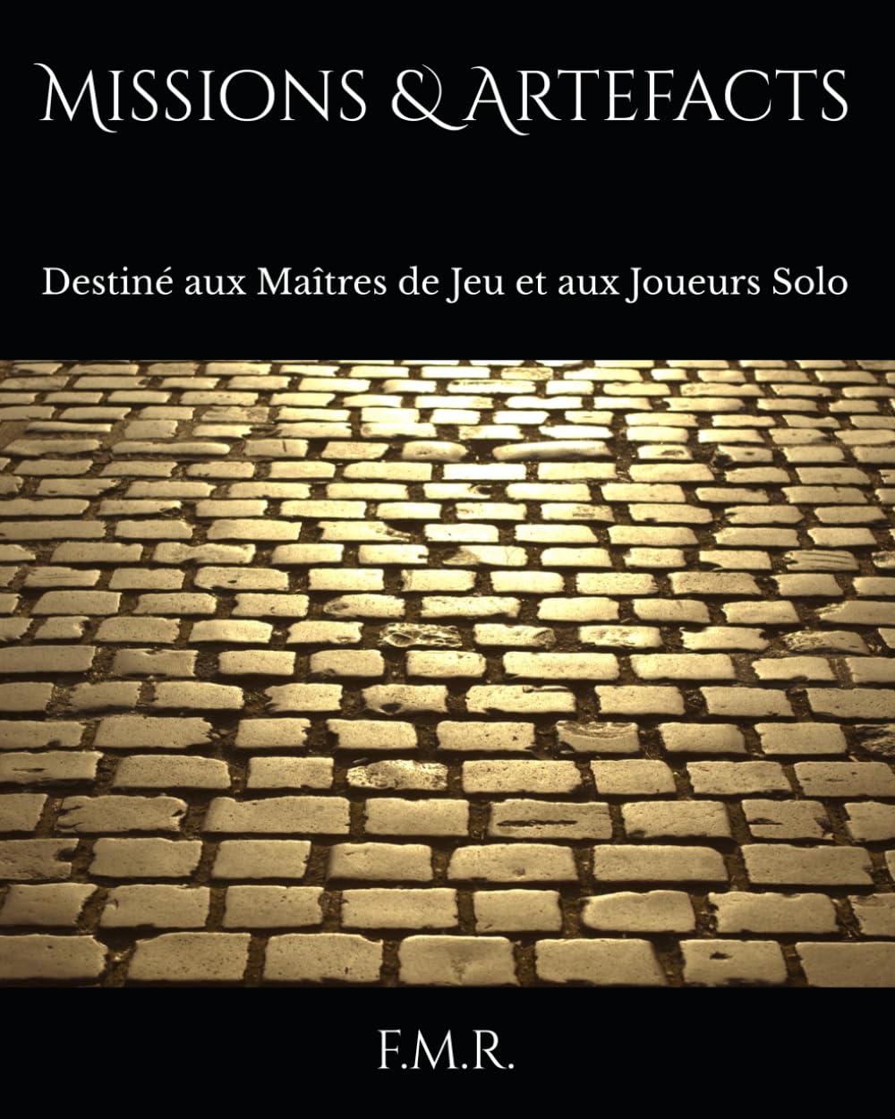 Missions & Artefacts: Destiné aux Maîtres de Jeu et aux Joueurs Solo (L'Altériste)