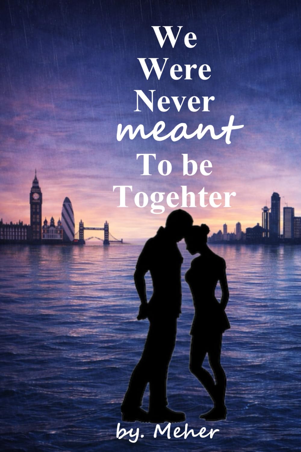 We were never meant to be Together