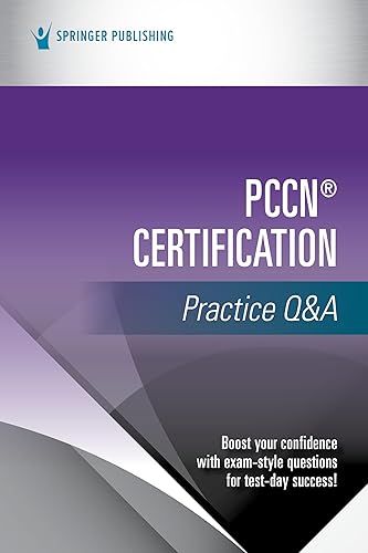 PCCN® Certification Practice Q&amp;A – Prep for Success on the AACN PCCN® Certification Exam – Exam Prep