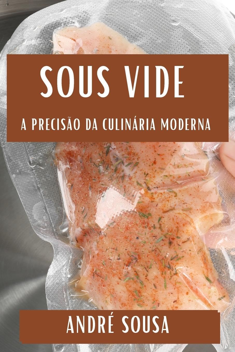 Sous Vide: A Precisão da Culinária Moderna