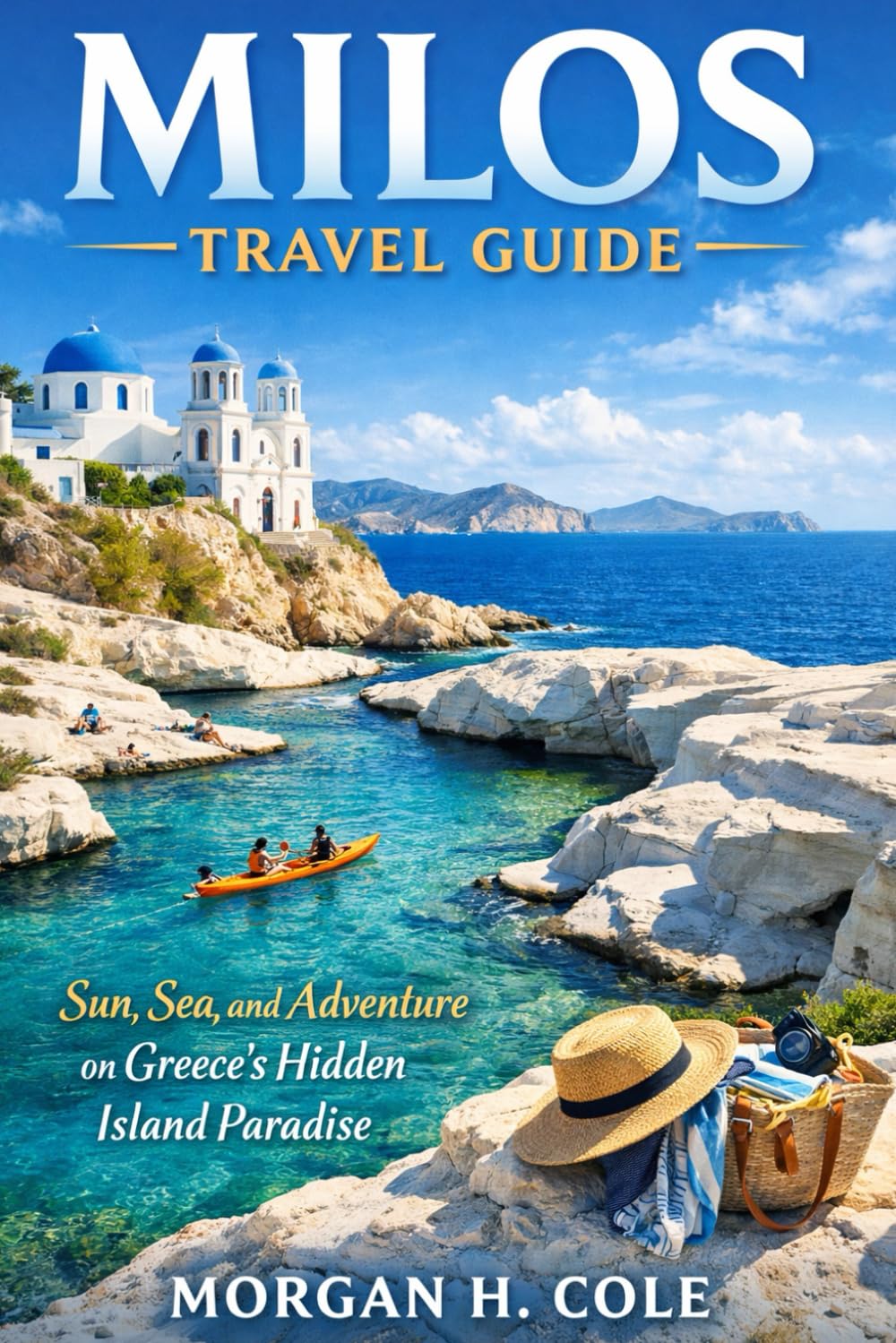 MILOS TRAVEL GUIDE: Sun, Sea, and Adventure on Greece’s Hidden Island Paradise