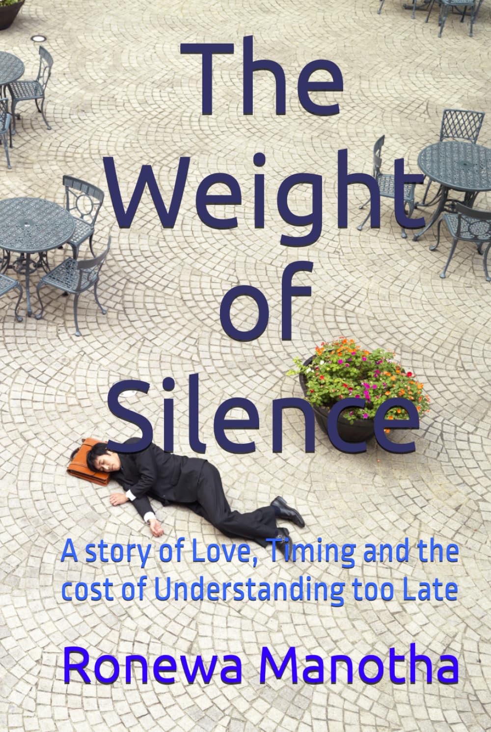 The Weight of Silence: A story of Love, Timing and the cost of Understanding too Late