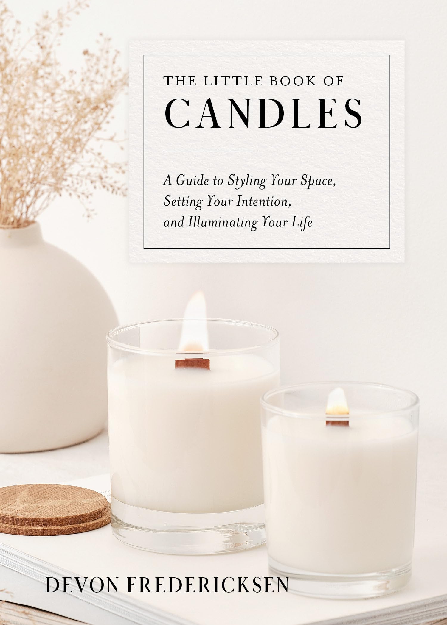 The Little Book of Candles: A Guide to Styling . Fredericksen**