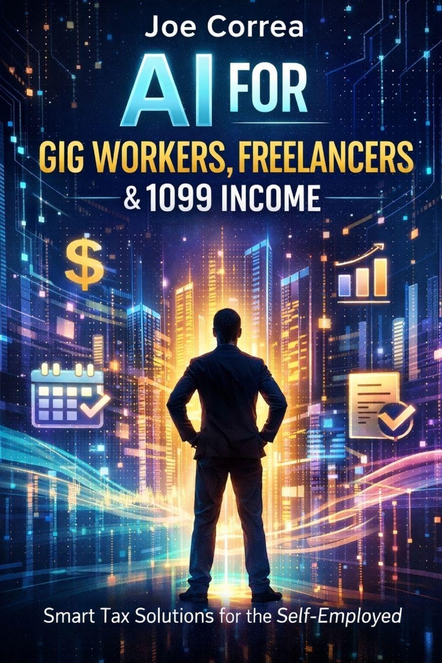 AI for Gig Workers, Freelancers & 1099 Income: Smart Tax Solutions for the Self-Employed: 5 (AI Personal Taxes)
