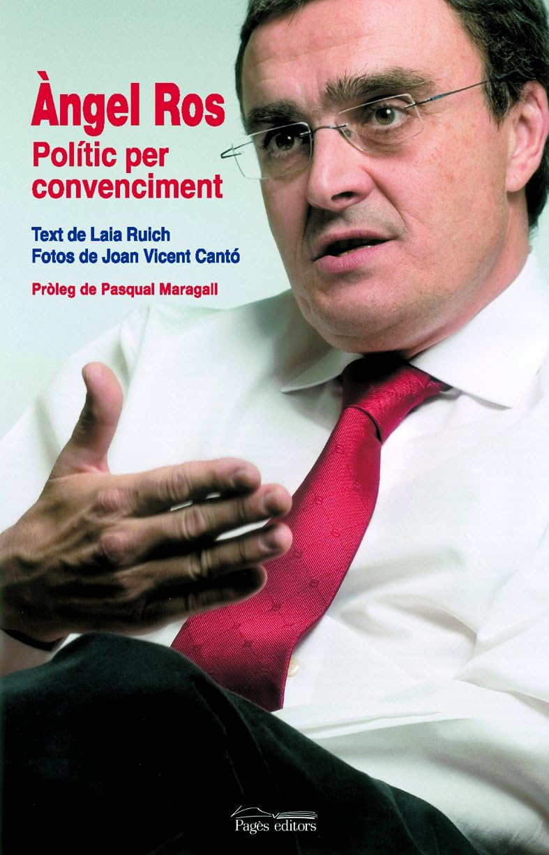 Àngel Ros : polític per convenciment