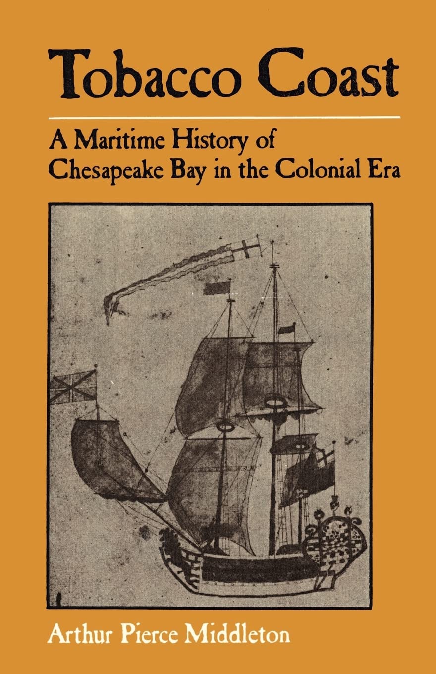 Tobacco Coast: A Maritime History of Chesapeake Bay in the Colonial Era (Maryland Paperback Bookshelf)