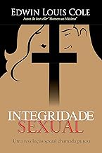 Integridade sexual: Uma revolução sexual chamada pureza