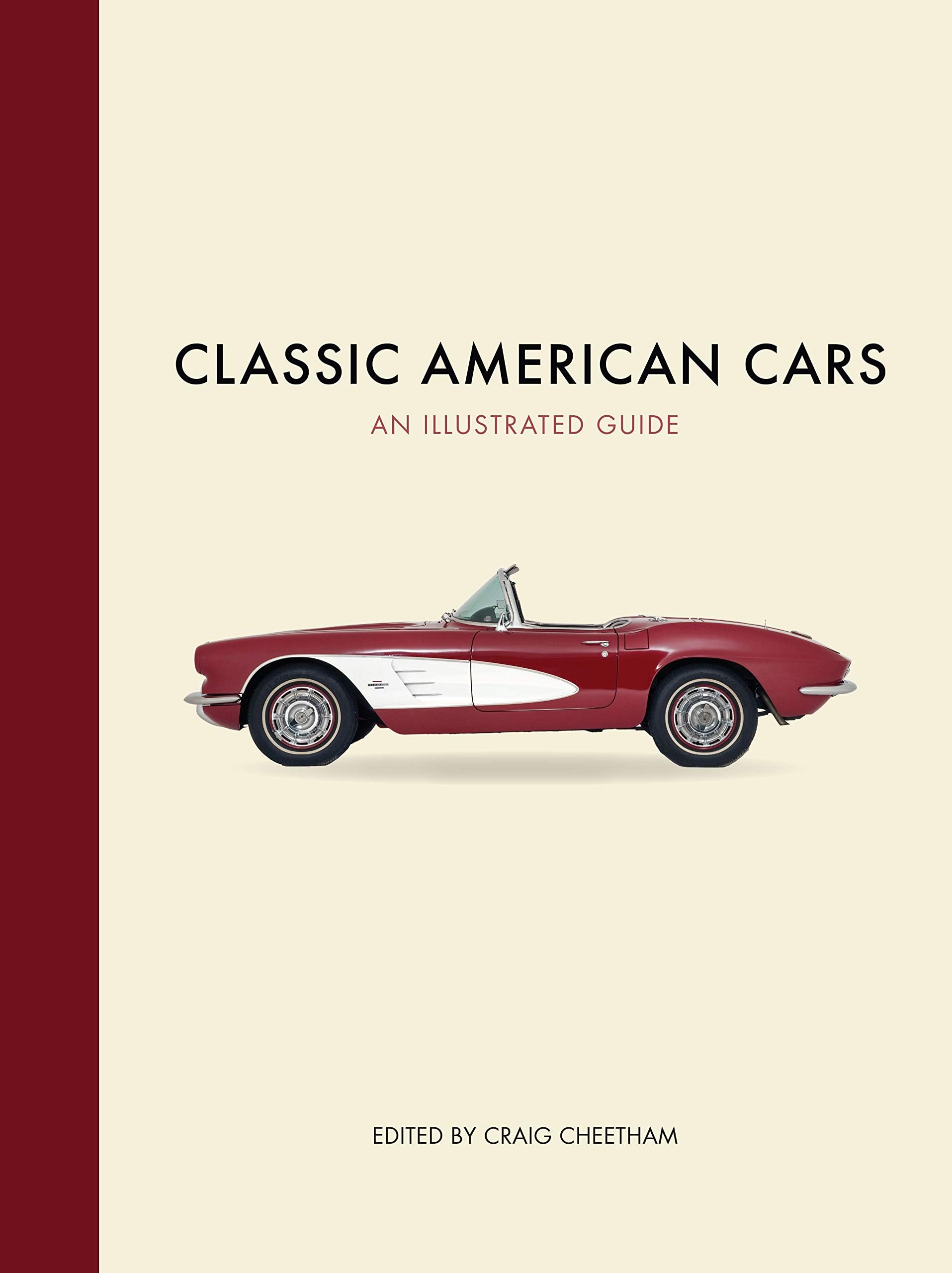 Classic American Cars: An Illustrated Guide Hardcover – Import, 14 November 2017