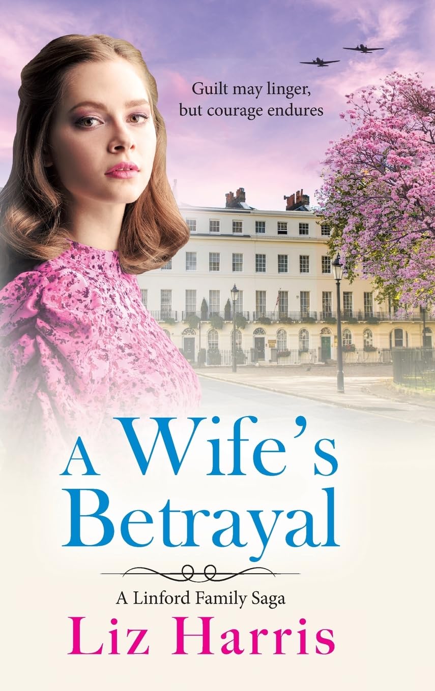 A Wife's Betrayal: A heart-wrenching and uplifting instalment in Liz Harris' historical saga (Linford Saga, 2)