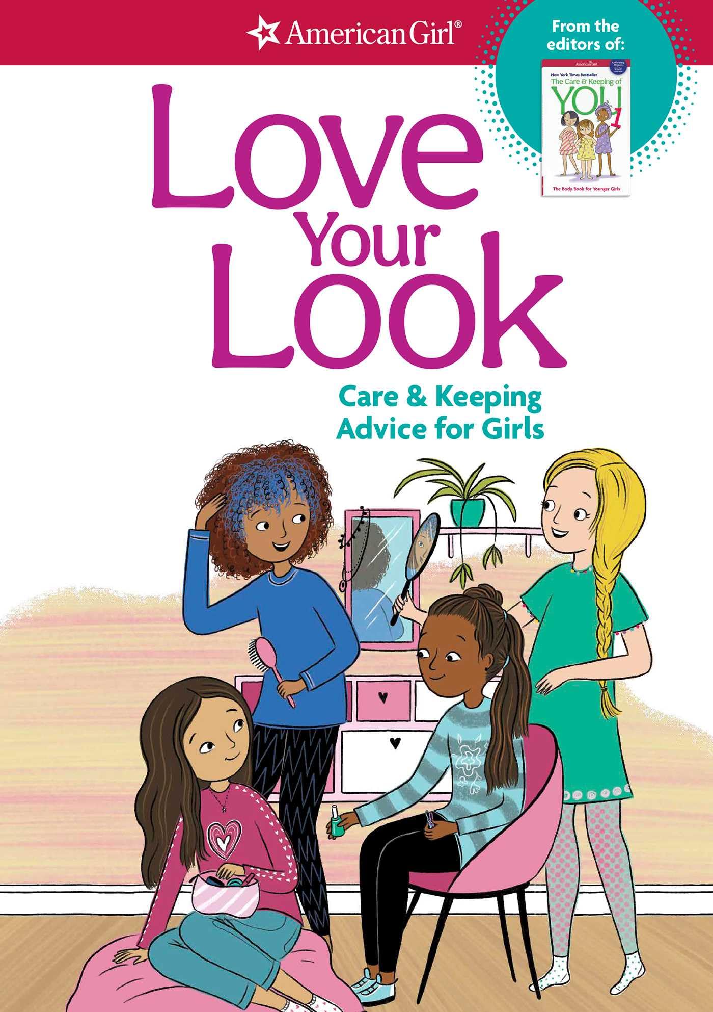 Love Your Look: Care & Keeping Advice for Girls (American Girl® Wellbeing)