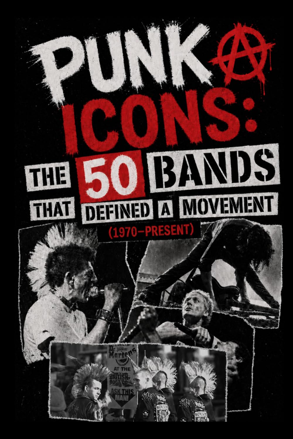 PUNK ICONS THE 50 BANDS THAT DEFINED A MOVEMENT (1970-PRESENT): The 50 Most Influential Punk Bands in History – From Underground Rebellion to Global ... Music Movement | BOOK (PUNK IS NOT DEAD)