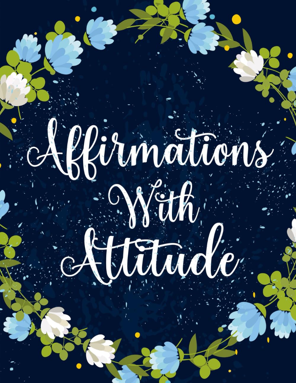 Affirmations With Attitude Coloring Book: Vol 3 About Funny Sarcastic Quotes Self Deprecating Lines Relatable Mantras Cringe Humor Ironic Positivity ... Mindful Fun Relaxation & Stress Relief