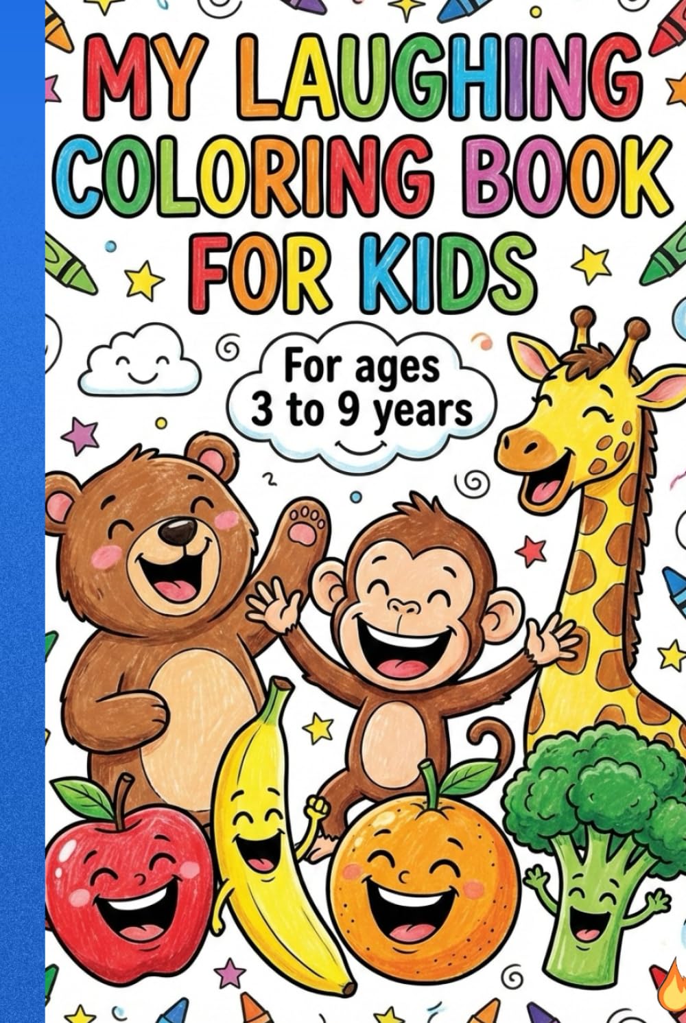 My Laughing Coloring Book for Kids Ages 3–9 Fun & Happy Coloring Pages to Spark Creativity, Joy, and Imagination