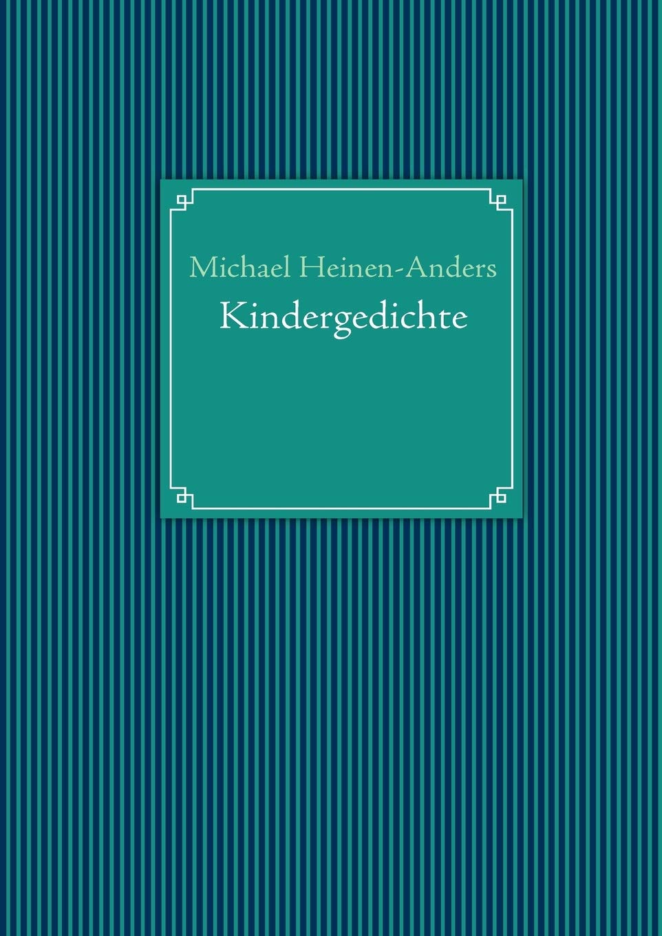 Michael Heinen-AndersKindergedichte (German Edition)