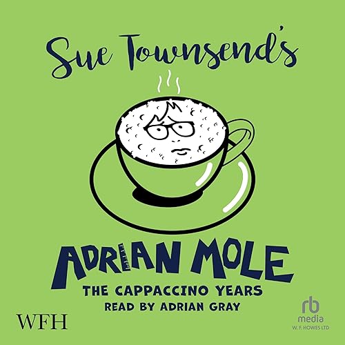 Adrian Mole: The Cappuccino Years: Adrian Mole, Book 5