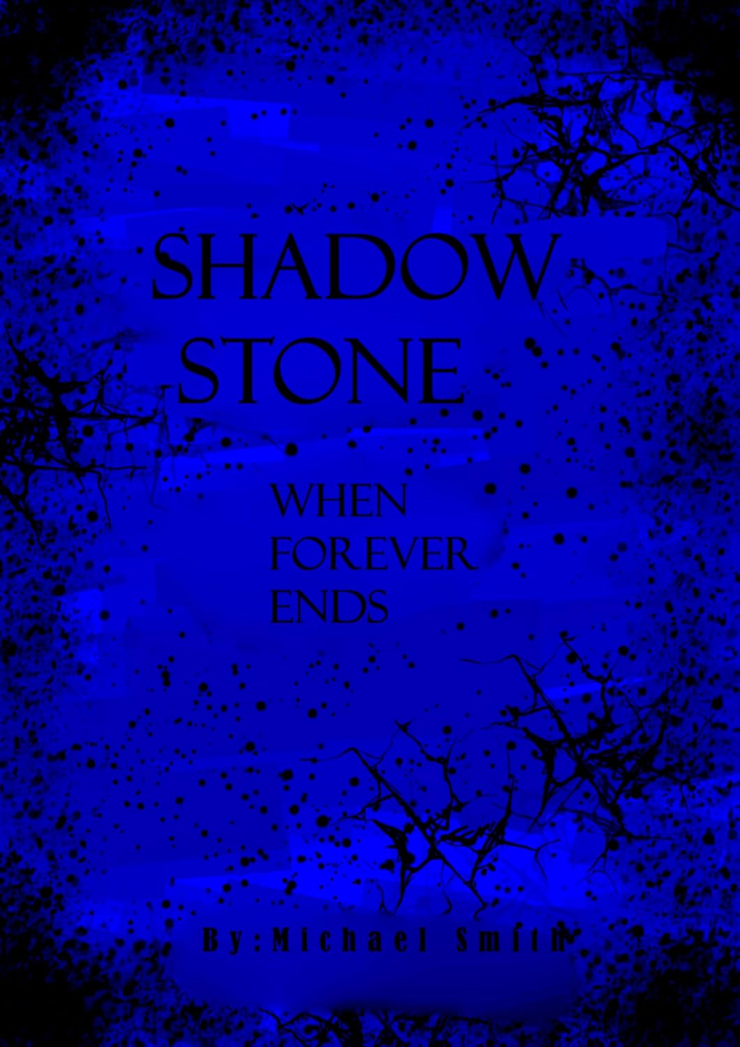 Shadow Stone : When Forever Ends