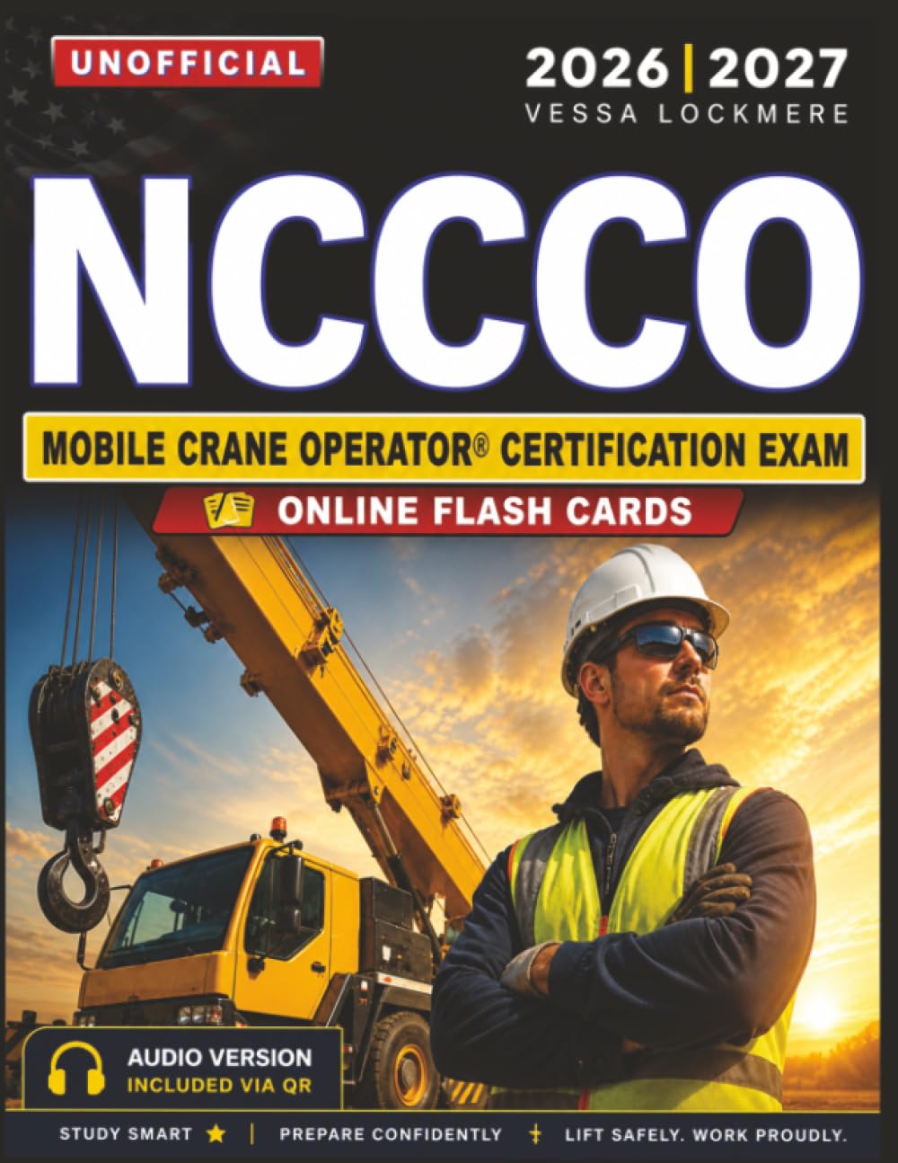 Unofficial NCCCO Mobile Crane Operator® Certification Exam: Complete Preparation with Practice Questions, Clear Explanations, and Simple Strategies to Pass with Confidence
