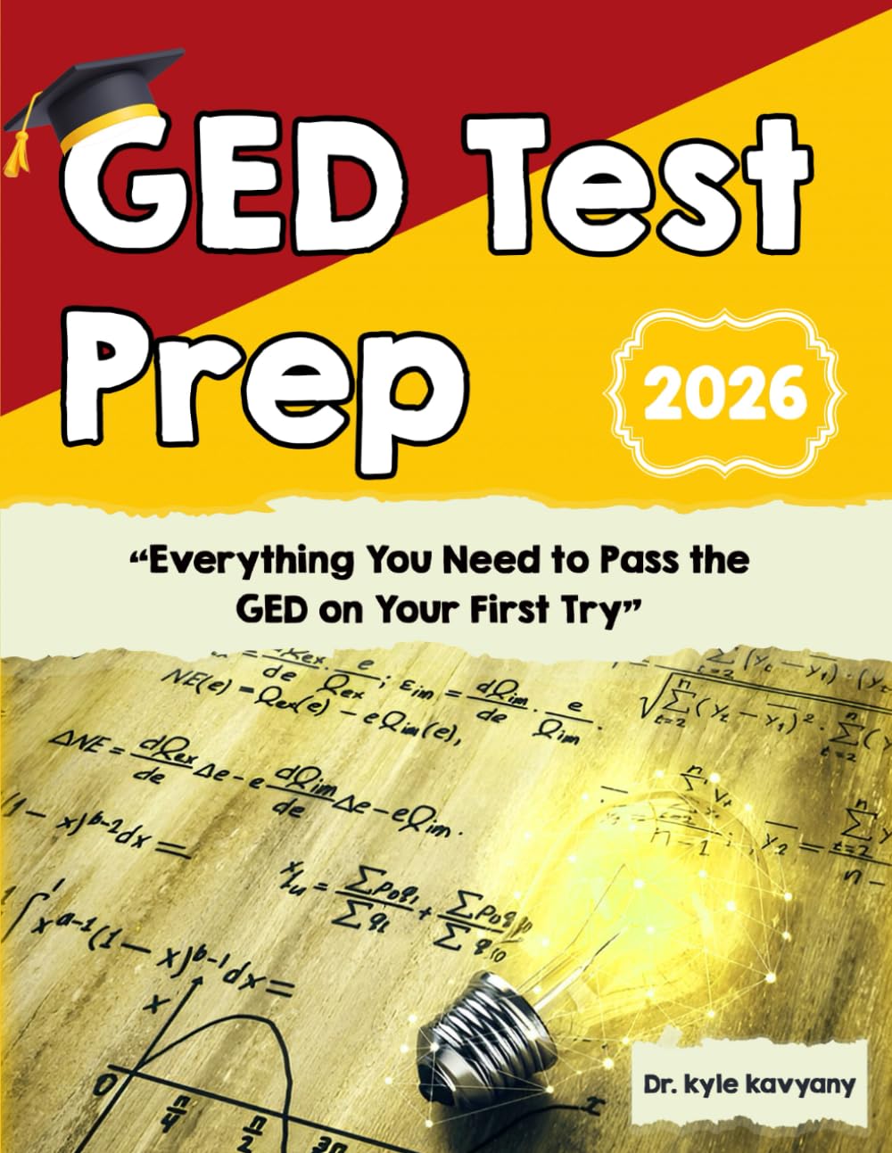 GED Test Prep 2026: “Everything You Need to Pass the GED on Your First Try”