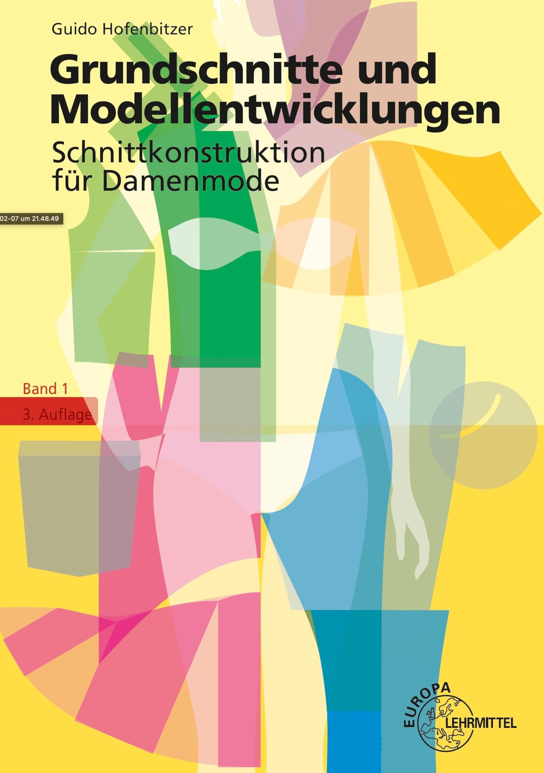 Grundschnitte und Modellentwicklungen - Schnittkonstruktion für Damenmode: Band 1